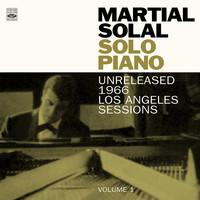 Martial Solal - Martial Solal. Solo Piano. Unreleased 1966 Los Angeles Sessions Volume 1
