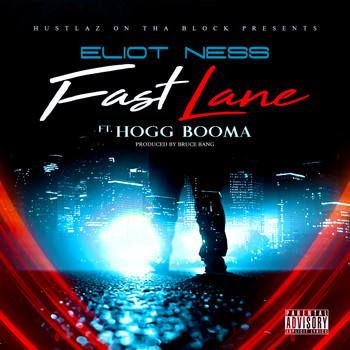 Eliot Ness - Fast Lane (Explicit)