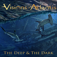 Visions of Atlantis - The Deep & The Dark
