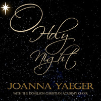 Joanna Yaeger - O Holy Night