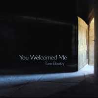 Tom Booth - You Welcomed Me