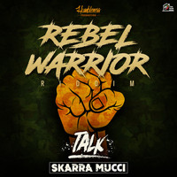 Skarra Mucci - Talk - Rebel Warrior Riddim