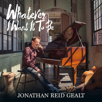 Jonathan Reid Gealt - Whatever I Want It to Be