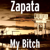 Zapata - My Bitch