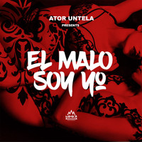 Ator Untela - El Malo Soy Yo