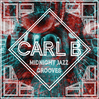 Carl B - Midnight Jazz Grooves