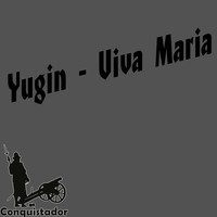 Yugin - Viva Maria
