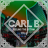 Carl B - Feelin' The Rhythm Vol. 2