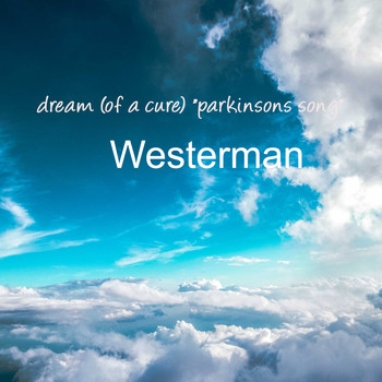 Westerman - Dream (Of A Cure) "Parkinsons Song"