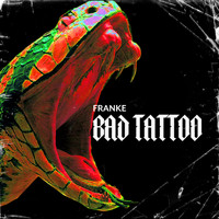 Franke - Bad Tattoo