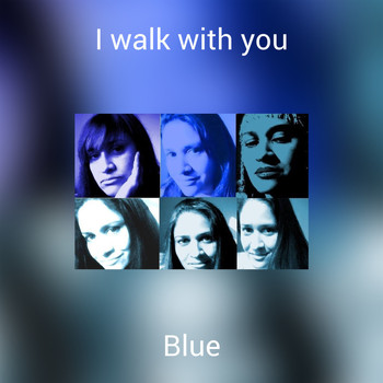 Blue - I walk with you