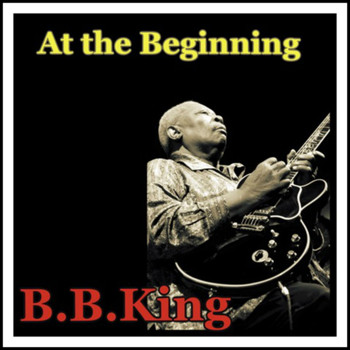 B.B. King - At the Beginning