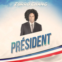 Zorro Chang - Président (Explicit)