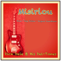 Dick Dale & His Del-Tones - Misirlou (From '"Pulp Fiction" Original Soundtrack)