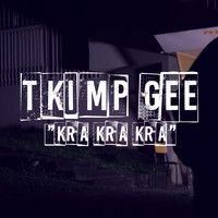 T Kimp Gee - Kra kra kra (Explicit)