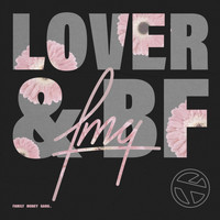 Fmg - Lover & BF