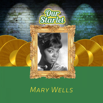 Mary Wells - Our Starlet
