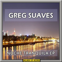 Greg Suaves - Noche Tranquila EP