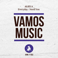 Alex A - Everyday / Need You