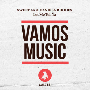 Sweet LA, Daniela Rhodes - Let Me Tell Ya