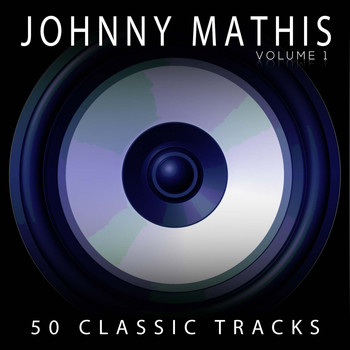 Johnny Mathis - 50 Classic Tracks Vol 1