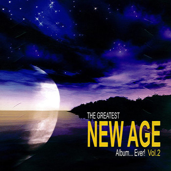 Various Artist - The Greatest New Age Album ... Ever! Vol. 2