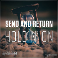 Send and Return - Holdin' On