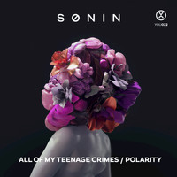 SØNIN - All of My Teenage Crimes / Polarity