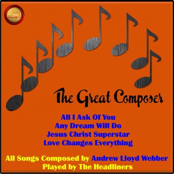 The Headliners - The Great Andrew Lloyd Webber