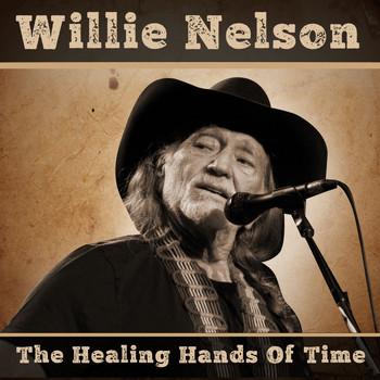 Willie Nelson - The Healing Hands Of Time