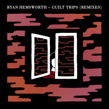 Ryan Hemsworth - Guilt Trips (Remixes)
