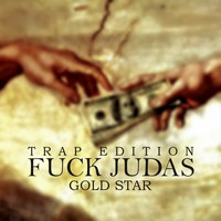 Gold Star - Fuck Judas (Trap Edition)