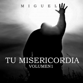 Miguel - Tu Misericordia, Vol. 1