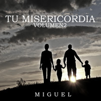 Miguel - Tu Misericordia, Vol. 2