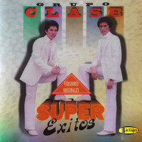 Grupo Clase - Super Éxitos (Versiones Originales)