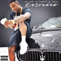 Troy Ave - Major Without a Deal Reloaded (Explicit)