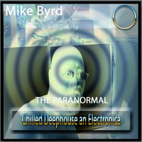 Mike Byrd - The Paranormal