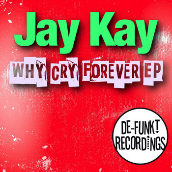 Jay Kay - Why Cry Forever EP