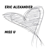 Eric Alexander - Miss U