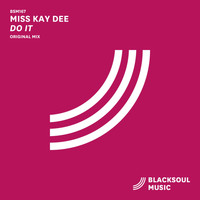 Miss Kay Dee - Do It