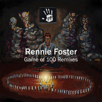 Rennie Foster - Game of 100 Remixes