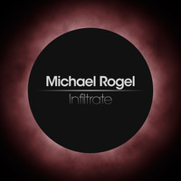 Michael Rogel - Infiltrate
