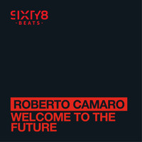 Roberto Camaro - Welcome To The Future