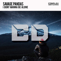 Savage Pandas - I Don't Wanna Be Alone