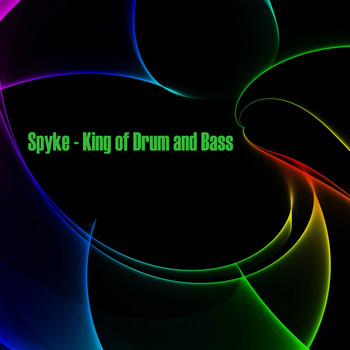 Spyke - King of Drum & Bass