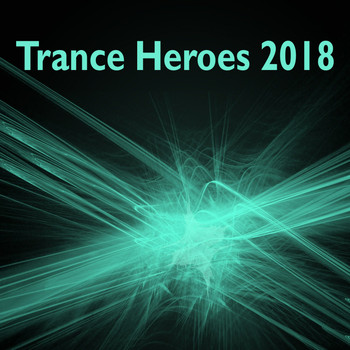 Various Artists - Trance Heroes 2018 (Explicit)