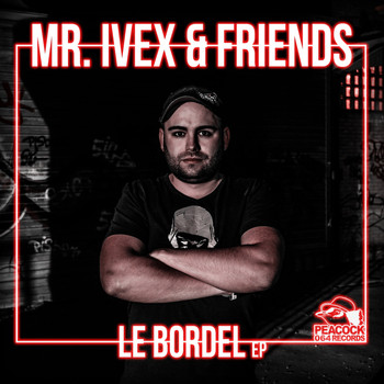 Mr. Ivex - Le Bordel (Explicit)
