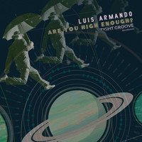 Luis Armando - Are You High Enough
