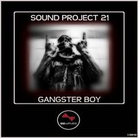 Sound Project 21 - Gangster Boy