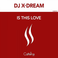 DJ X-Dream - Is This Love